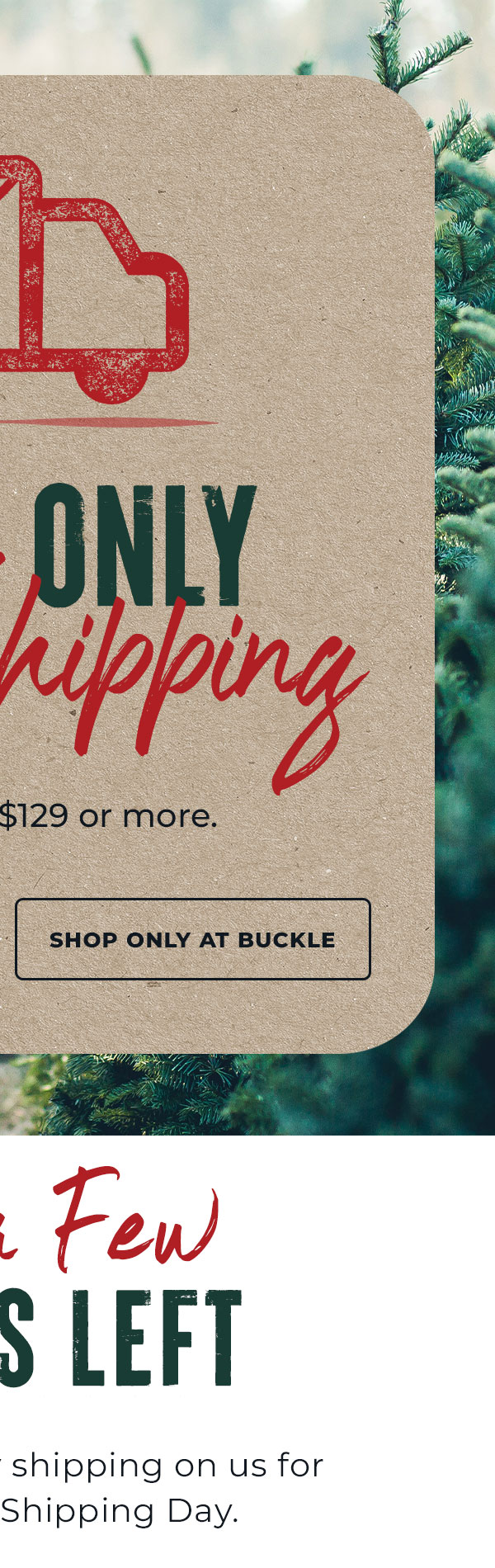 Today Only Free Shipping! Buckle